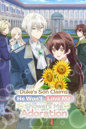 The Duke's Son Claims He Won't Love Me Yet Showers Me with Adoration (2026) - Poster